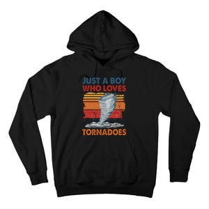 Just A Boy Who Loves Tornado Weather Storm Tornado Chaser Tall Hoodie