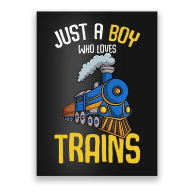 Just A Boy Who Loves Trains Locomotive Train Poster