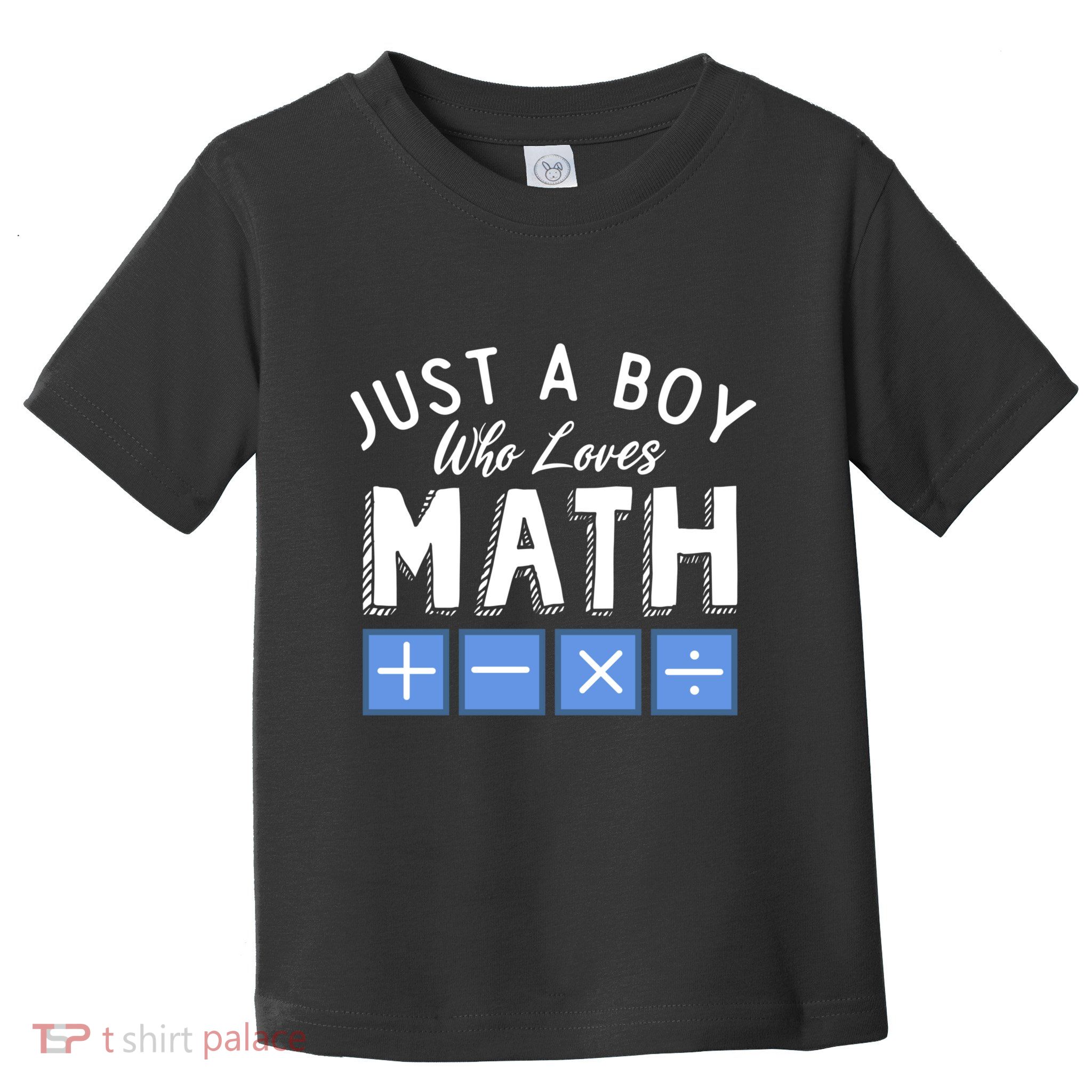 Just A Boy Who Loves Math Algebra Funny Mathematics Toddler T-Shirt