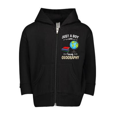 Just A Boy Who Loves Geography Toddler Zip Fleece Hoodie