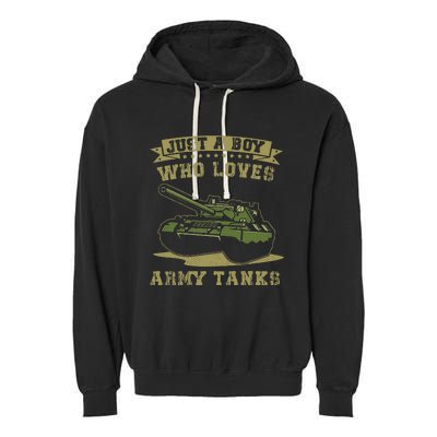 Just A Boy Who Loves Army Tanks Military Ww2 Tanks Garment-Dyed Fleece Hoodie