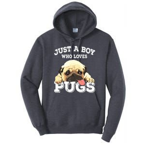 Just A Boy Who Loves Pugs Funny Pug Lover Gift For Boy Tall Hoodie