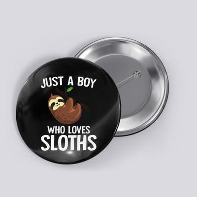Just A Boy Who Loves Sloths Sloth Lover Button