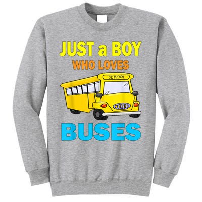 Just A Boy Who Loves School Buses & Cute Bus Lovers Tall Sweatshirt