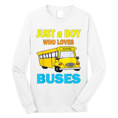 Just A Boy Who Loves School Buses & Cute Bus Lovers Long Sleeve Shirt