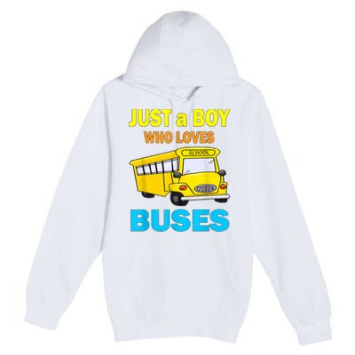 Just A Boy Who Loves School Buses & Cute Bus Lovers Premium Pullover Hoodie