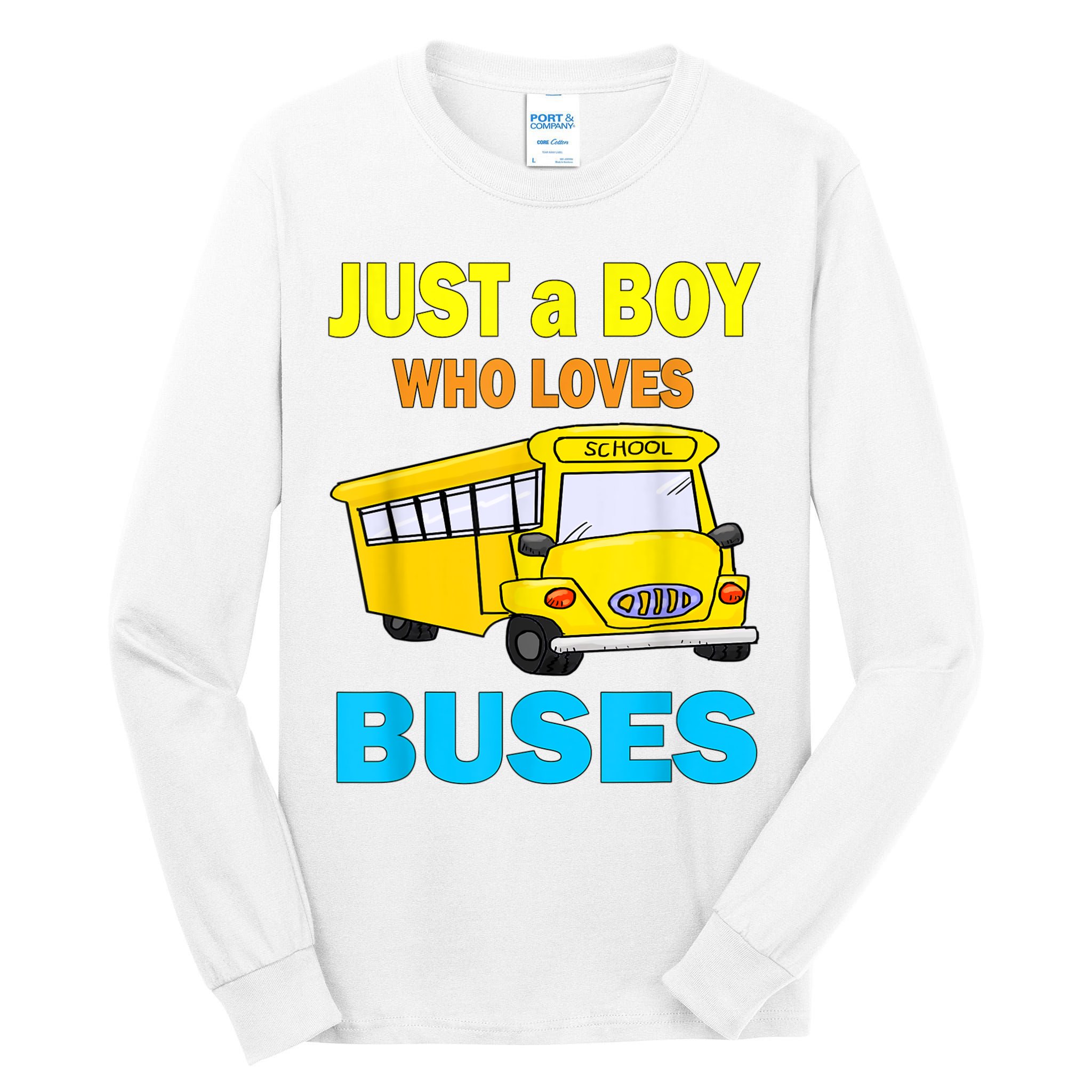 Just A Boy Who Loves School Buses & Cute Bus Lovers Tall Long Sleeve T-Shirt