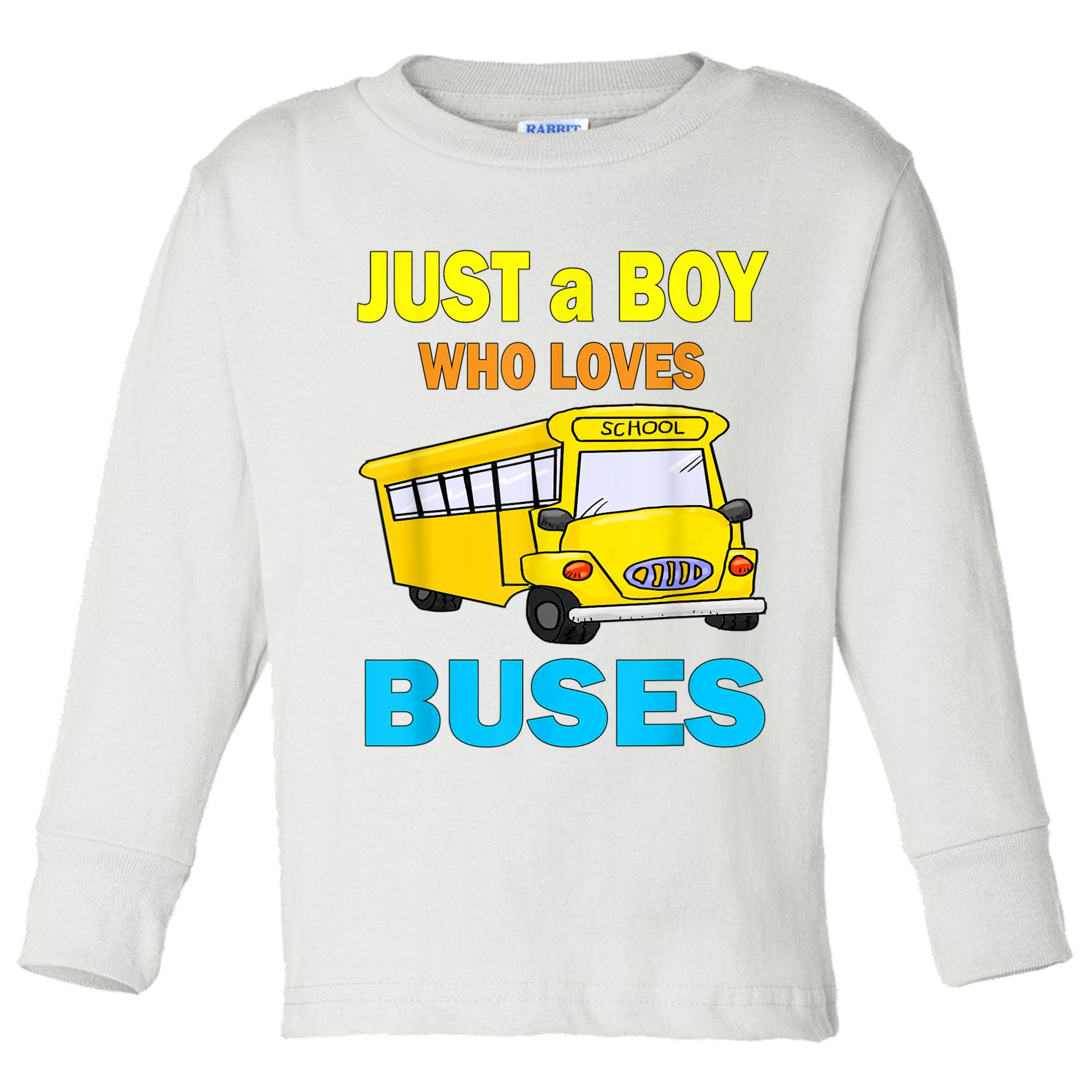 Just A Boy Who Loves School Buses & Cute Bus Lovers Toddler Long Sleeve Shirt
