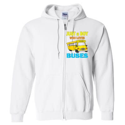 Just A Boy Who Loves School Buses & Cute Bus Lovers Full Zip Hoodie