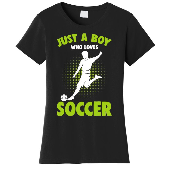 Just A Boy Who Loves Soccer Player Women's T-Shirt