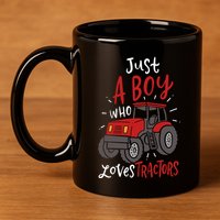 Just A Boy Who Loves Tractors 11oz C Handle Ceramic Mug