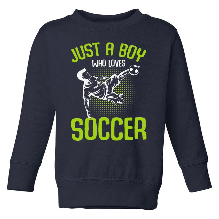 Just A Boy Who Loves Soccer Player Toddler Sweatshirt