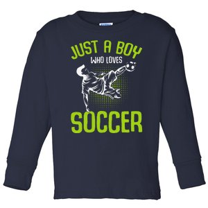 Just A Boy Who Loves Soccer Player Toddler Long Sleeve Shirt