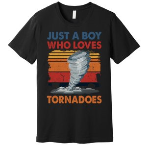 Just A Boy Who Loves Tornado Weather Storm Tornado Chaser Premium T-Shirt