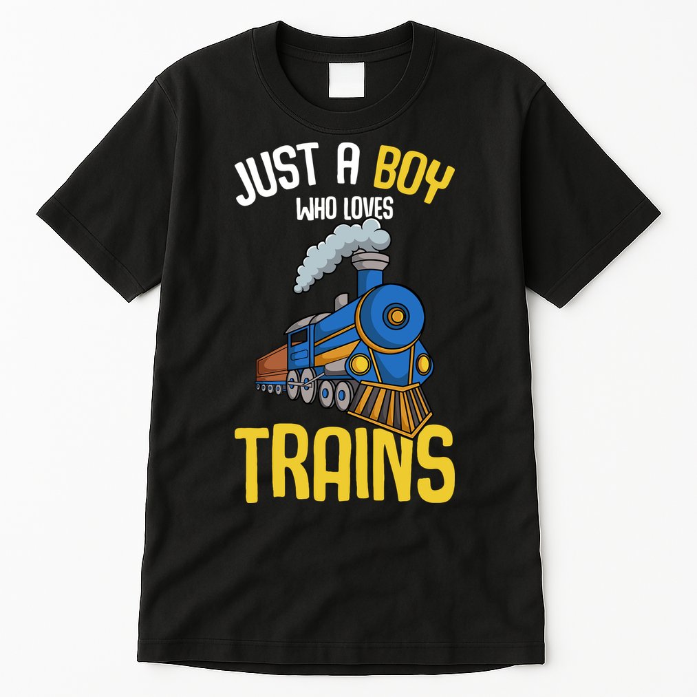 Just A Boy Who Loves Trains Locomotive Train Tall T-Shirt
