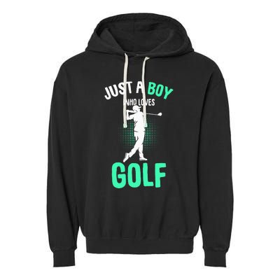 Just A Boy Who Loves Golf Club Golfer Golfing Garment-Dyed Fleece Hoodie