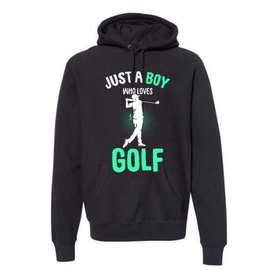 Just A Boy Who Loves Golf Club Golfer Golfing Premium Hoodie