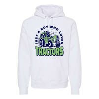 Just A Boy Who Loves Tractors Premium Hoodie