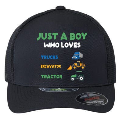 Just A Boy Who Loves Trucks Excavators Tractors Vehicle Flexfit Unipanel Trucker Cap