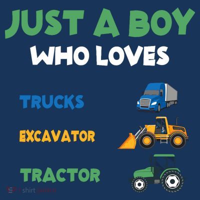 Just A Boy Who Loves Trucks Excavators Tractors Vehicle T-Shirt