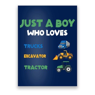 Just A Boy Who Loves Trucks Excavators Tractors Vehicle Poster
