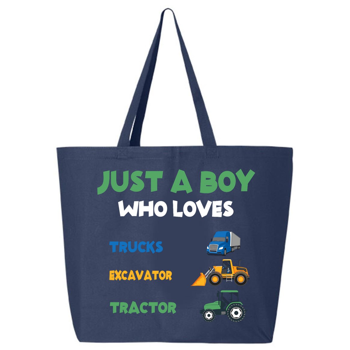 Just A Boy Who Loves Trucks Excavators Tractors Vehicle 25L Jumbo Tote