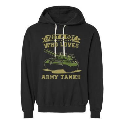 Just A Boy Who Loves Army Tanks Military WW2 Tanks Garment-Dyed Fleece Hoodie