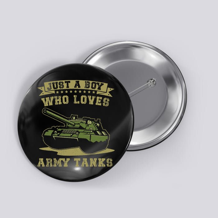 Just A Boy Who Loves Army Tanks Military WW2 Tanks Button