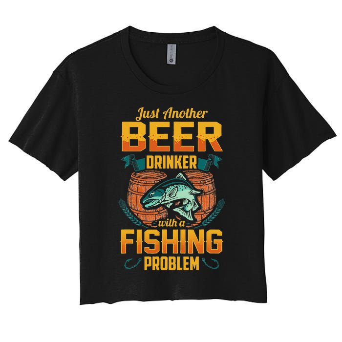 Just Another Beer Drinker With A Fishing Problem Women's Crop Top Tee