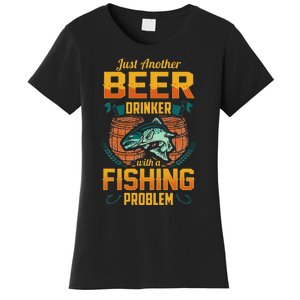 Just Another Beer Drinker With A Fishing Problem Women's T-Shirt