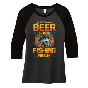 Just Another Beer Drinker With A Fishing Problem Women's Tri-Blend 3/4-Sleeve Raglan Shirt