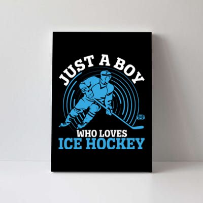 Just A Boy Who Loves Ice Hockey For Hockey Boy Canvas