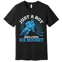 Just A Boy Who Loves Ice Hockey For Hockey Boy Premium T-Shirt