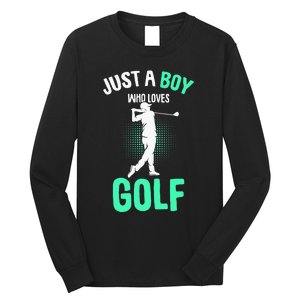 Just A Boy Who Loves Golf Club Golfer Golfing Long Sleeve Shirt