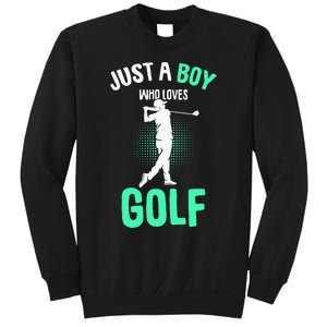 Just A Boy Who Loves Golf Club Golfer Golfing Sweatshirt