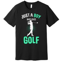 Just A Boy Who Loves Golf Club Golfer Golfing Premium T-Shirt