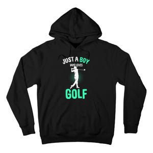 Just A Boy Who Loves Golf Club Golfer Golfing Tall Hoodie