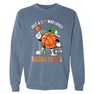 Just A Bo Y Who Loves Basketball Garment-Dyed Sweatshirt