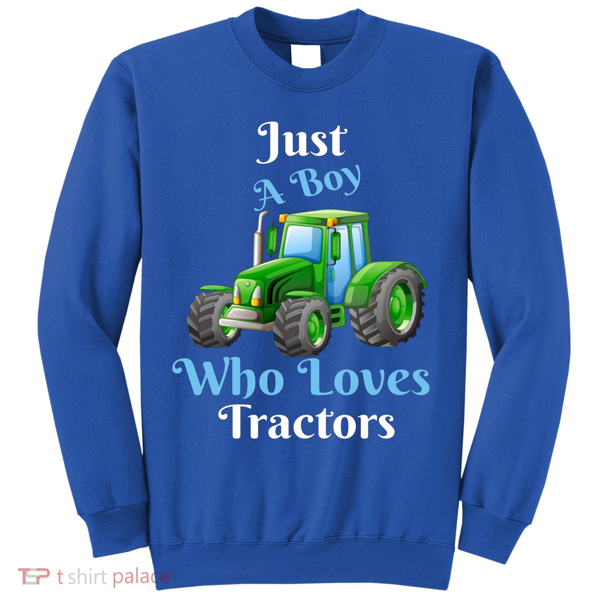 Just A Boy Who Loves Tractors Funny Gift Sweatshirt