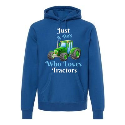 Just A Boy Who Loves Tractors Funny Gift Premium Hoodie