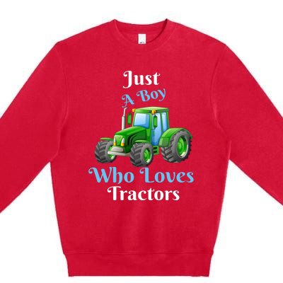 Just A Boy Who Loves Tractors Funny Gift Premium Crewneck Sweatshirt