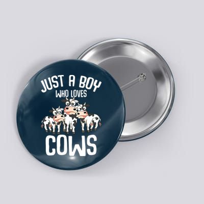 Just A Boy Who Loves Cows Farmers Cow Kids Button