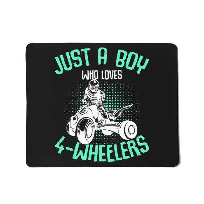 Just A Boy Who Loves 4 Wheelers Atv Quad Mousepad