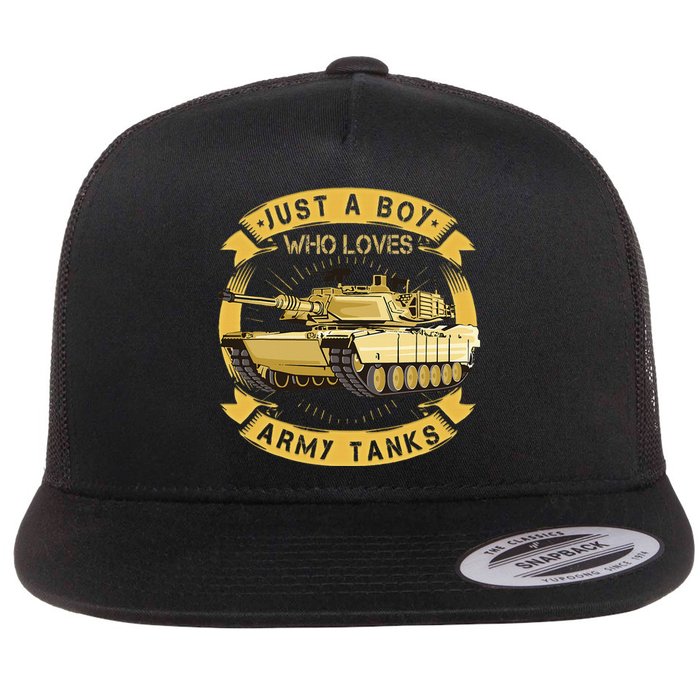 Just A Boy Who Loves Army Tanks For Military Boy Flat Bill Trucker Hat