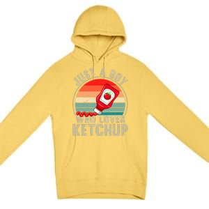 Just a Boy Who Loves Ketchup Catsup Condiment Lover Premium Pullover Hoodie