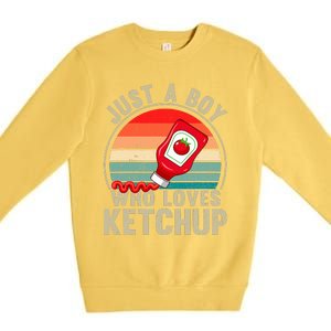 Just a Boy Who Loves Ketchup Catsup Condiment Lover Premium Crewneck Sweatshirt