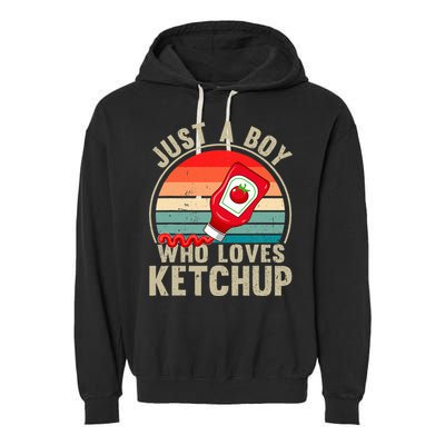 Just a Boy Who Loves Ketchup Catsup Condiment Lover Garment-Dyed Fleece Hoodie