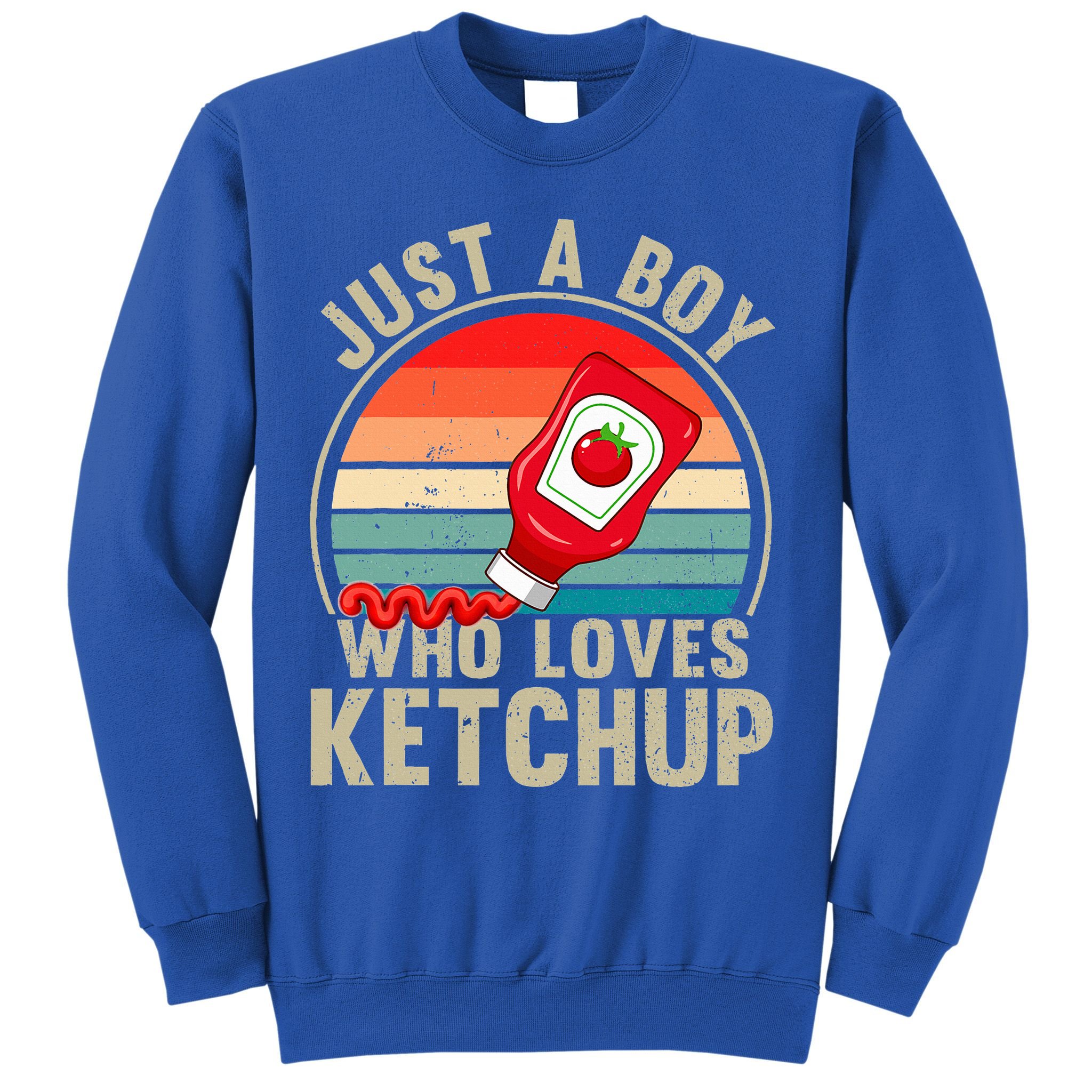 Just a Boy Who Loves Ketchup Catsup Condiment Lover Sweatshirt