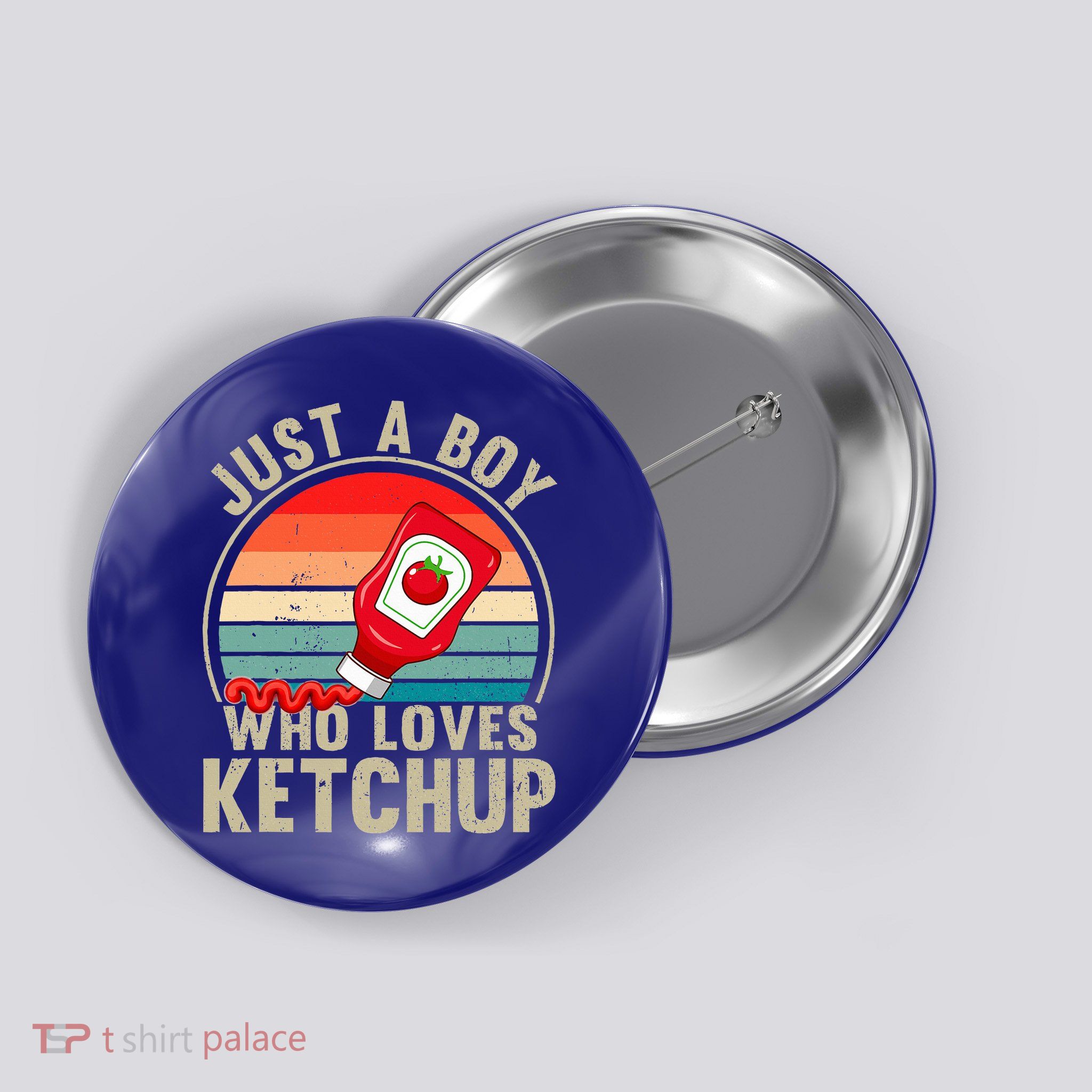 Just a Boy Who Loves Ketchup Catsup Condiment Lover Button