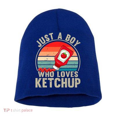 Just a Boy Who Loves Ketchup Catsup Condiment Lover Short Acrylic Beanie